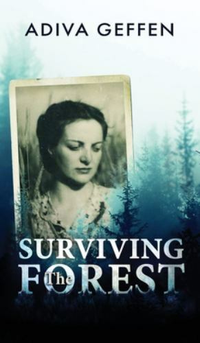 Surviving The Forest – 9789655750102, Geffen Adiva, hardcover