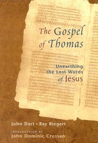 The Gospel of Thomas: Discovering the Lost Words of Jesus by John Dart: Used