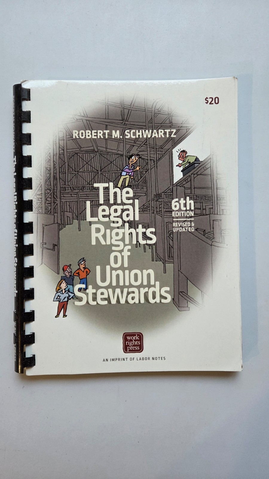 The Legal Rights of Union Stewards 6th edition spiral (Schwartz)