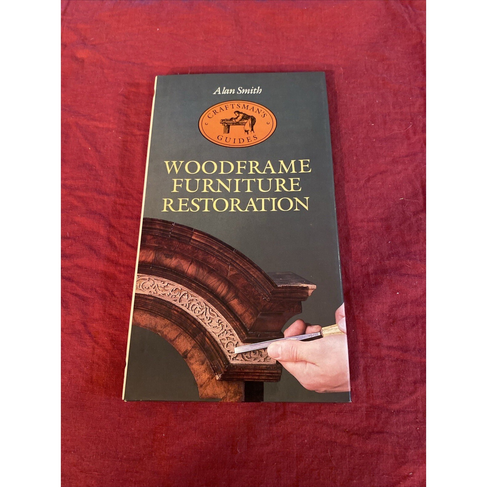 Craftman’s Guides Woodframe Furniture Restoration by Alan Smith 1985 HB DC