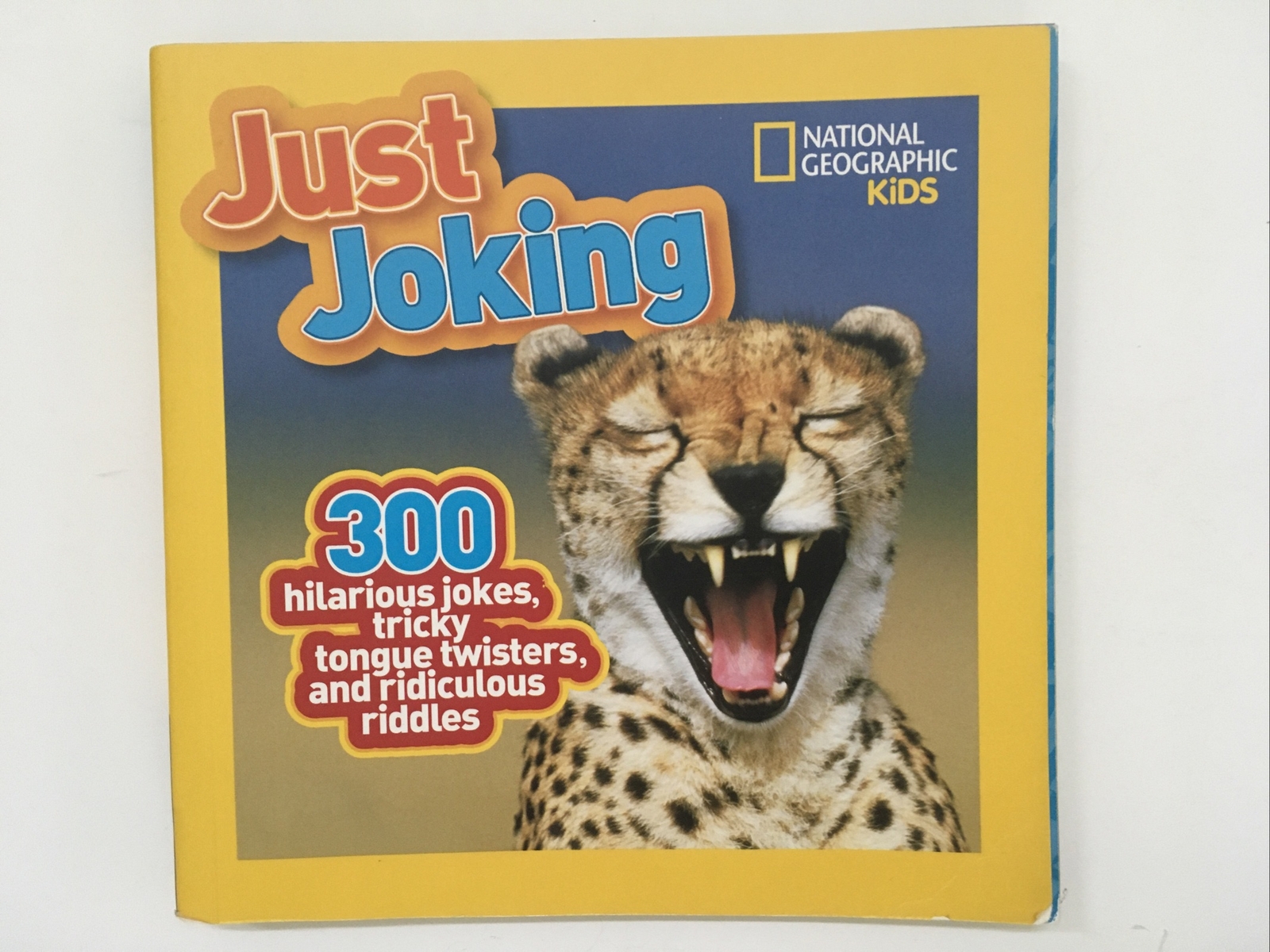 Just Joking Ser.: National Geographic Kids Just Joking : 300 Hilarious Jokes,…
