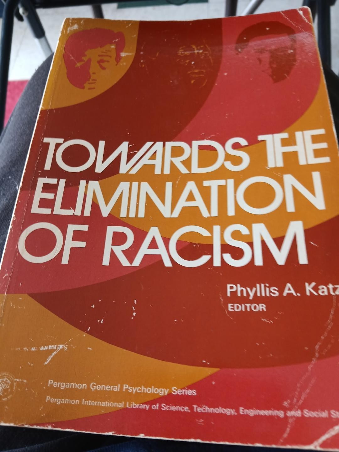 Towards the Elimination of Racism: Pergamon General Psychology Series By P.Katz