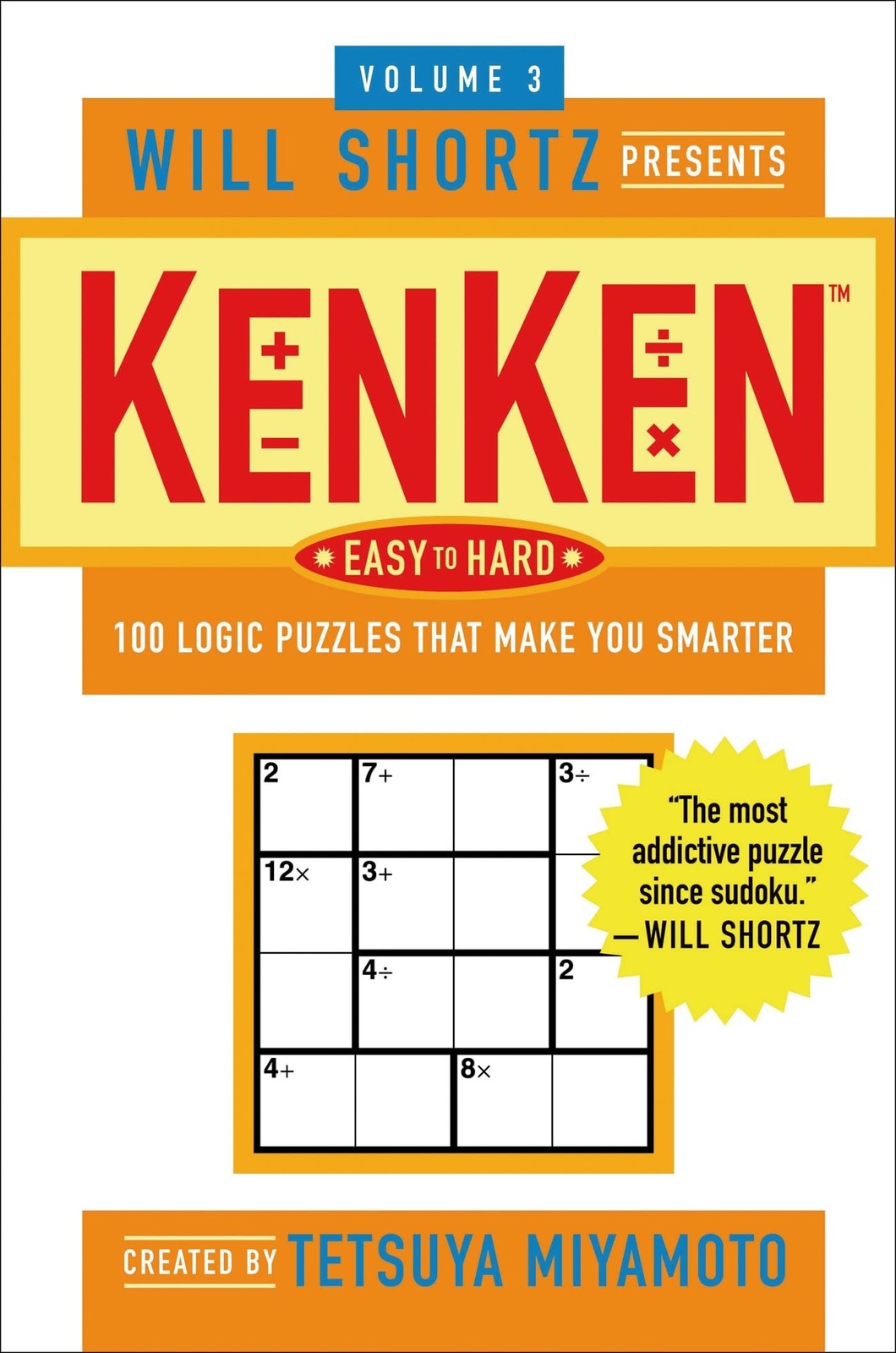 Will Shortz Presents KenKen Easy to Hard Volume 3: 100 Logic Puzzles That Ma…