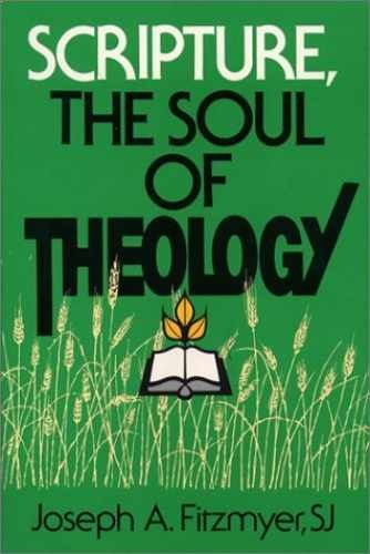 Scripture, The Soul of Theology – Paperback, by Fitzmyer Joseph A. – Very Good