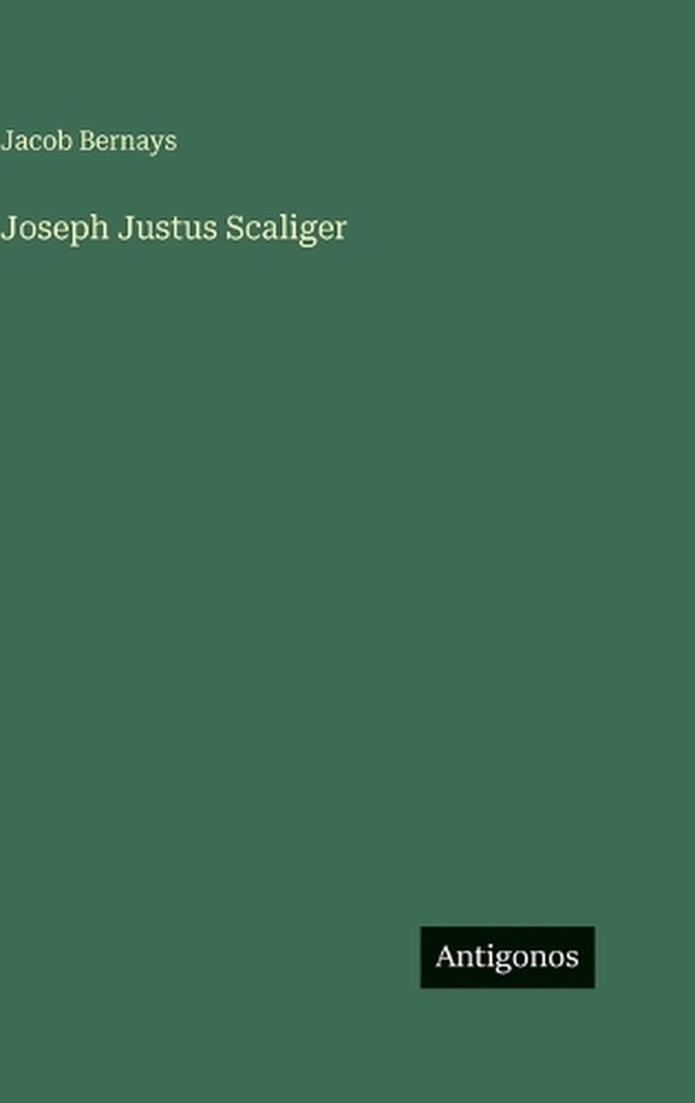 Joseph Justus Scaliger by Jacob Bernays (German) Hardcover Book