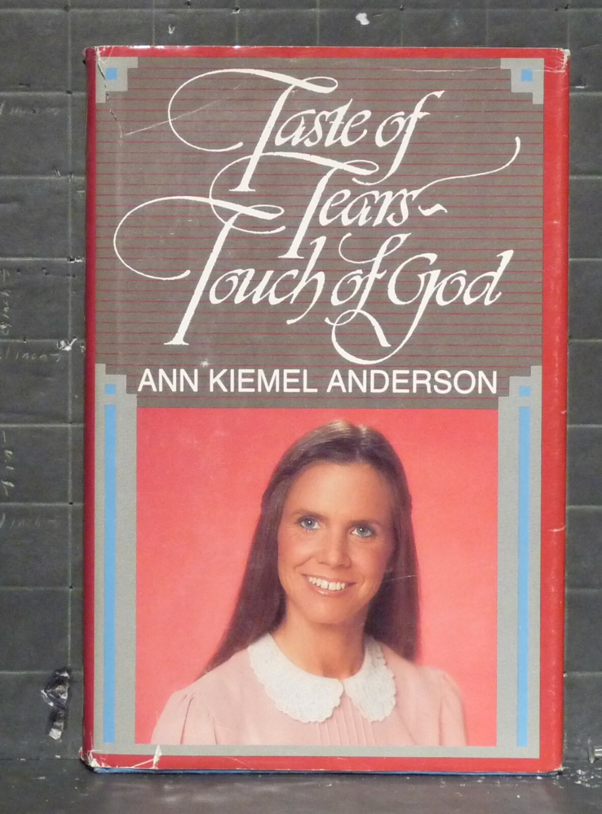 Taste of Tears, Touch of God : by Ann K. Anderson 1984 Paperback 1496