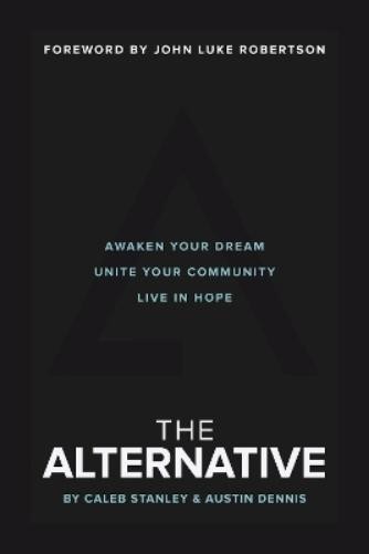 Caleb Stanley Austin Dennis The Alternative (Paperback) (UK IMPORT)