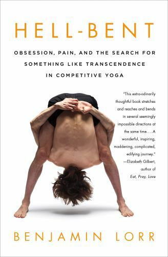 Hell-Bent: Obsession, Pain, and the Search- 031267290X, Benjamin Lorr, hardcover