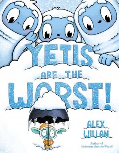 Yetis Are the Worst (The Worst Series) – Hardcover By Willan, Alex – GOOD