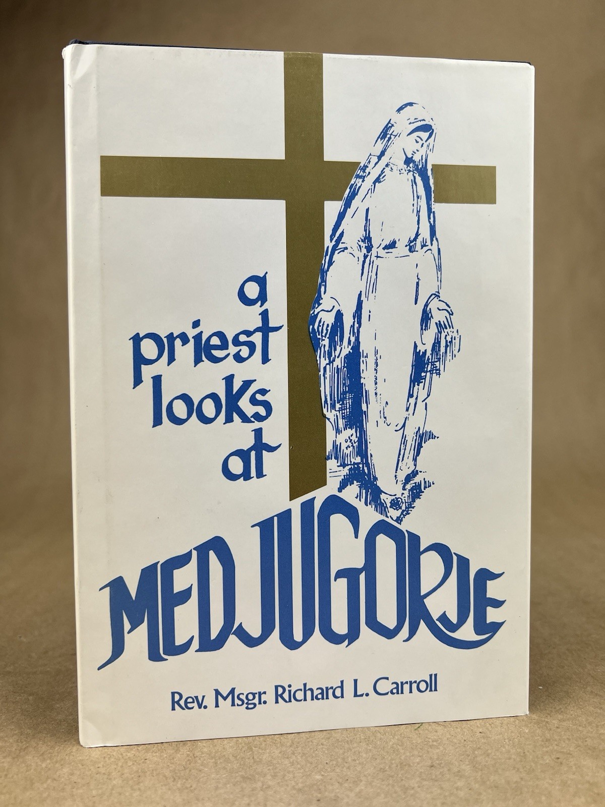 A Priest Looks At Medjugore; Richard L. Carroll, Vantage Press, 1989, 1st Ed.