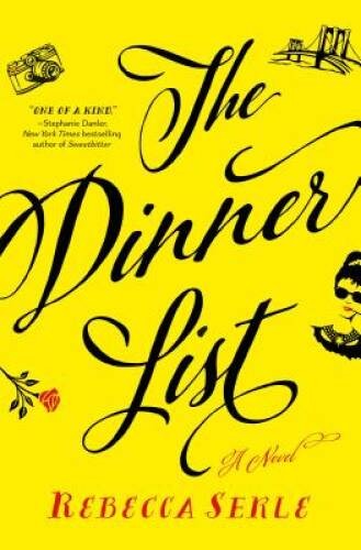 The Dinner List: A Novel – Hardcover By Serle, Rebecca – GOOD