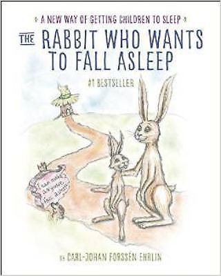 The Rabbit Who Wants to Fall Asleep : A New Way of Getting Children to Sleep by