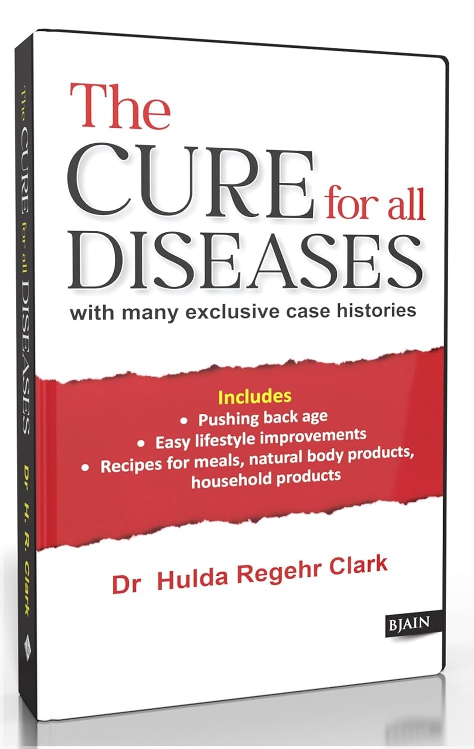 The Cure for All Diseases – with Many Exclusive Case Histories