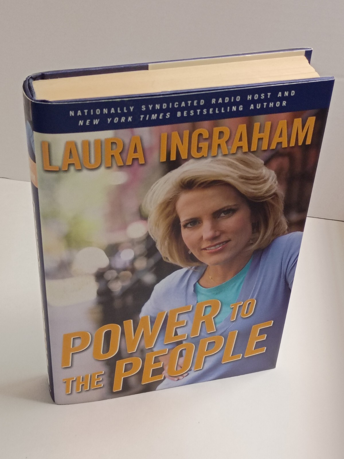 Power to the People by Laura Ingraham – 2007 Regnery Publishing 1st Hardcover