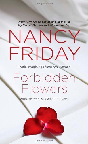 Forbidden Flowers: More Women’s Sexual Fantasies by Friday, Nancy [Paperback]