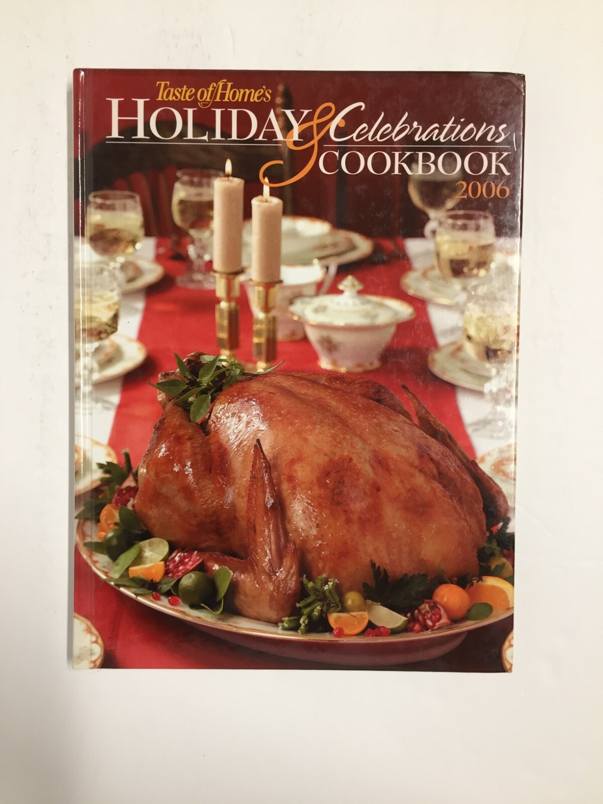 Taste of Homes’s Holiday and Celebrations Cookbook : 2006 by Reiman Media Group