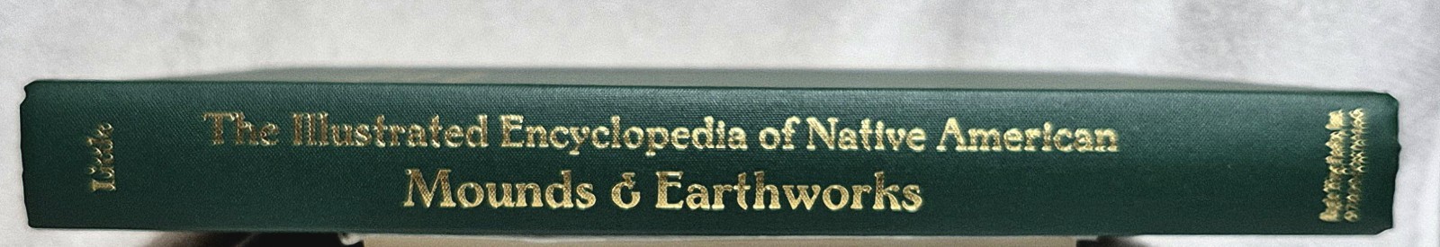 Illustrated Encyclopedia of Native American Indian Mounds & Earthworks (2009)