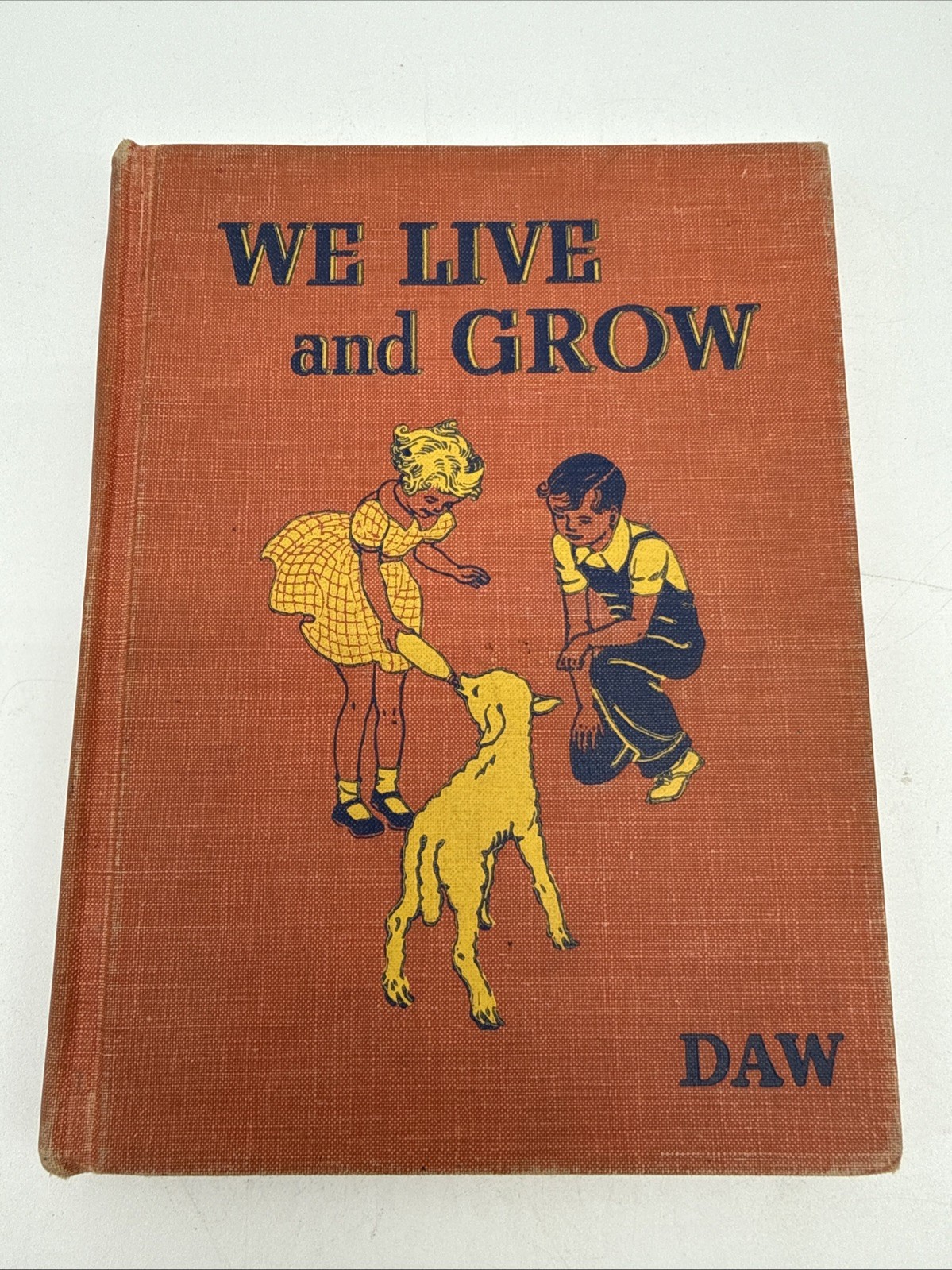 We Live And Grow by Daw 1947 Hardback