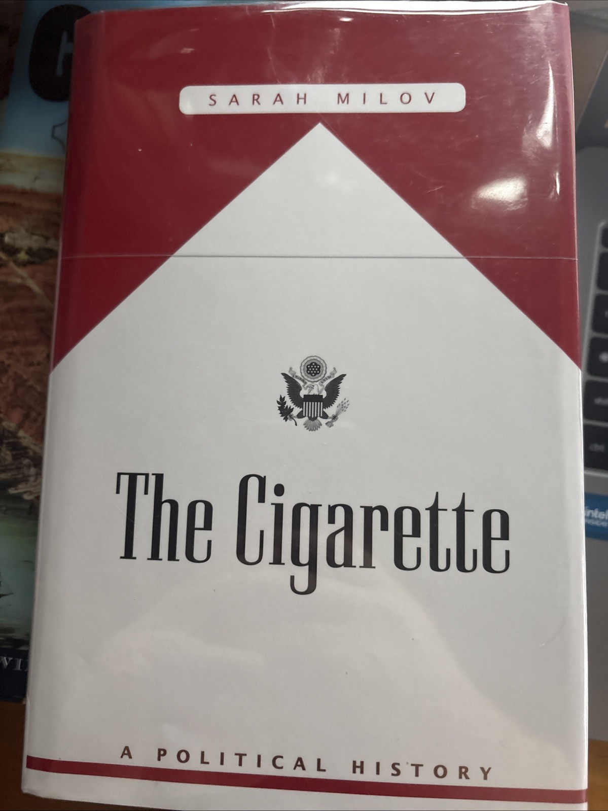 Cigarette : A Political History by Sarah Milov (2019, Hardcover)