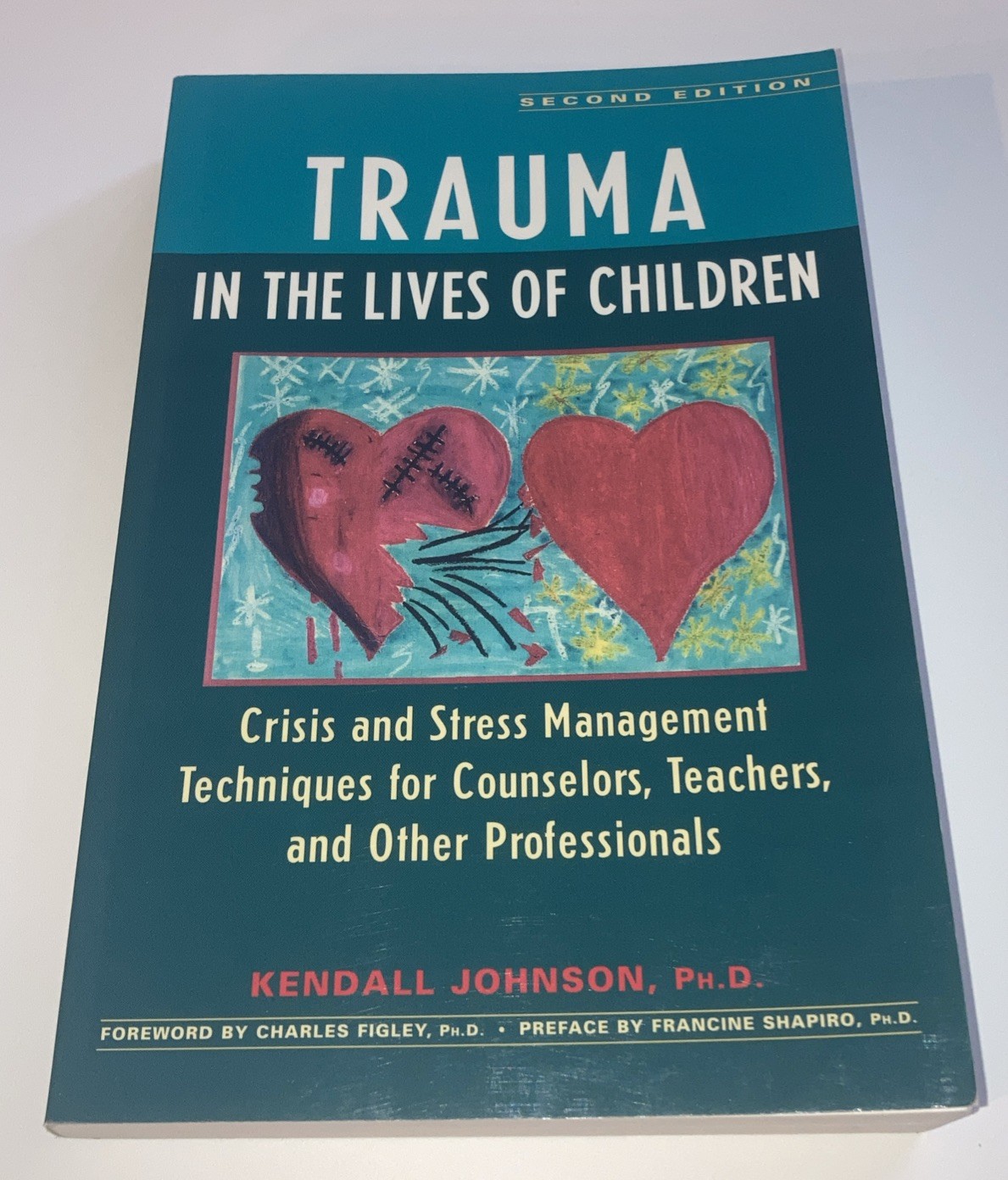 Trauma in the Lives of Children By Kendall Johnson, PhD