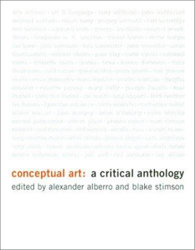 Conceptual Art: A Critical Anthology .. Alberro, Alexander [Editor]; Stimson, B