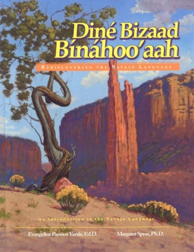 Dine Bizaad Binahoo’aah: Rediscovering the Navajo Language: An Introduction …