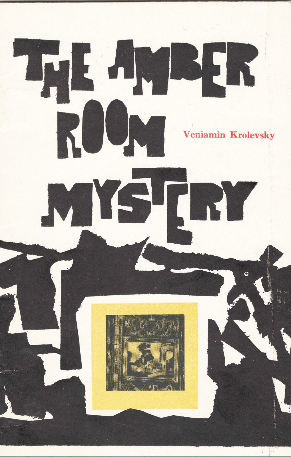 The Amber Room Mystery authored by Veniamin Krolevsky Novosti Press 44 pages