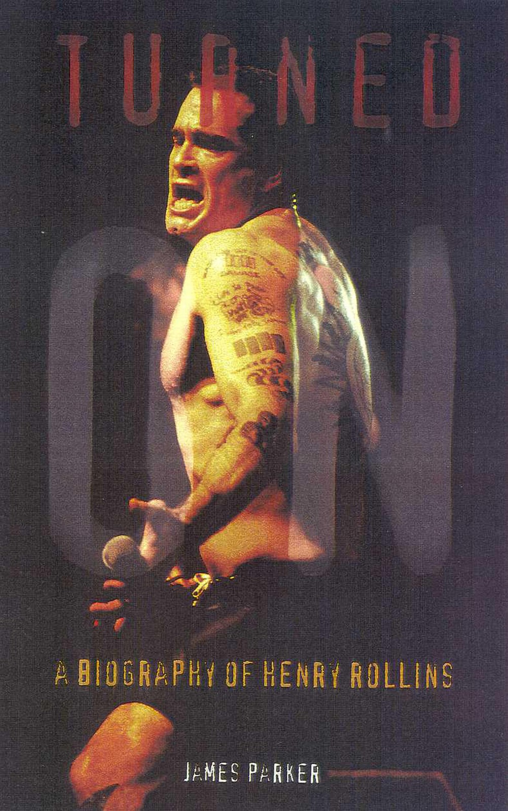 Turned On: A Biography of Henry Rollins – paperback Parker, James Hill