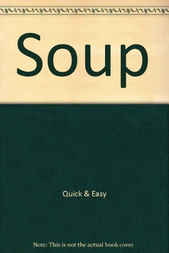 Soup [Paperback] by Quick & Easy By See Title