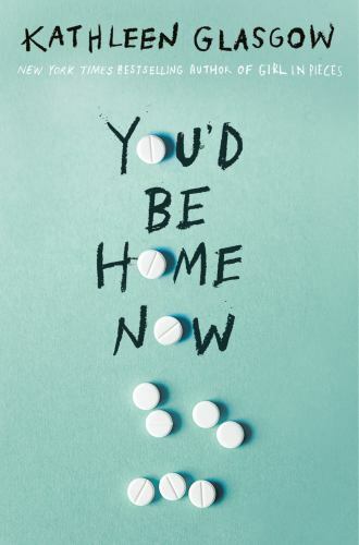 You’d Be Home Now by Kathleen Glasgow (2022, Trade Paperback)