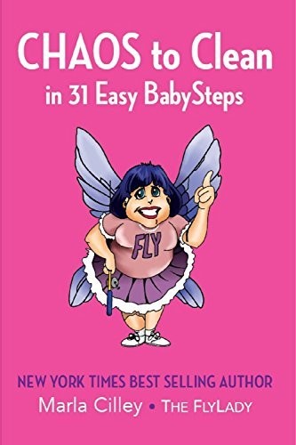 CHAOS TO CLEAN IN 31 EASY BABYSTEPS By Marla Cilley & The Flylady **Excellent**