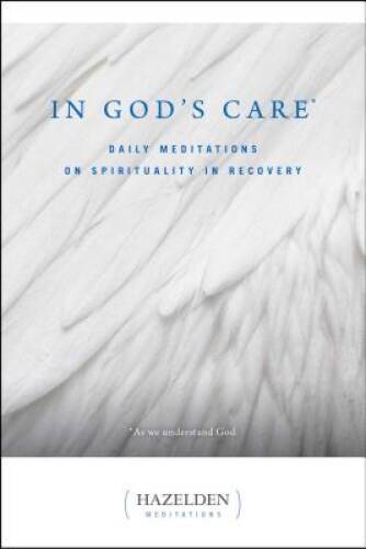 In God’s Care: Daily Meditations on Spirituality in Recovery (Hazel – ACCEPTABLE