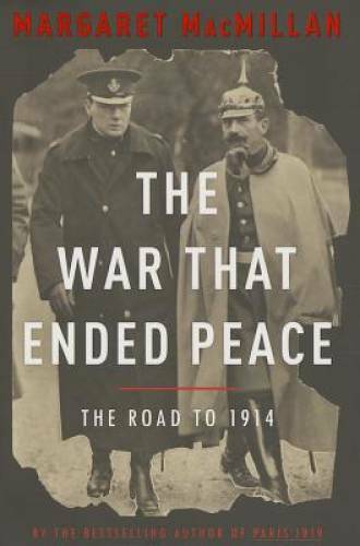 The War That Ended Peace: The Road to 1914 – Hardcover – GOOD