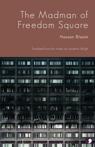 The Madman of Freedom Square by Blasim, Hassan