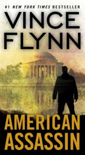 American Assassin: A Thriller (A Mitch Rapp Novel) By Flynn, Vince – GOOD