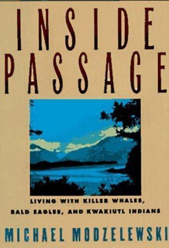 Signed Inside Passage Michael Modzelewski Alaska Nature Memoir HC w/ DJ AS NEW