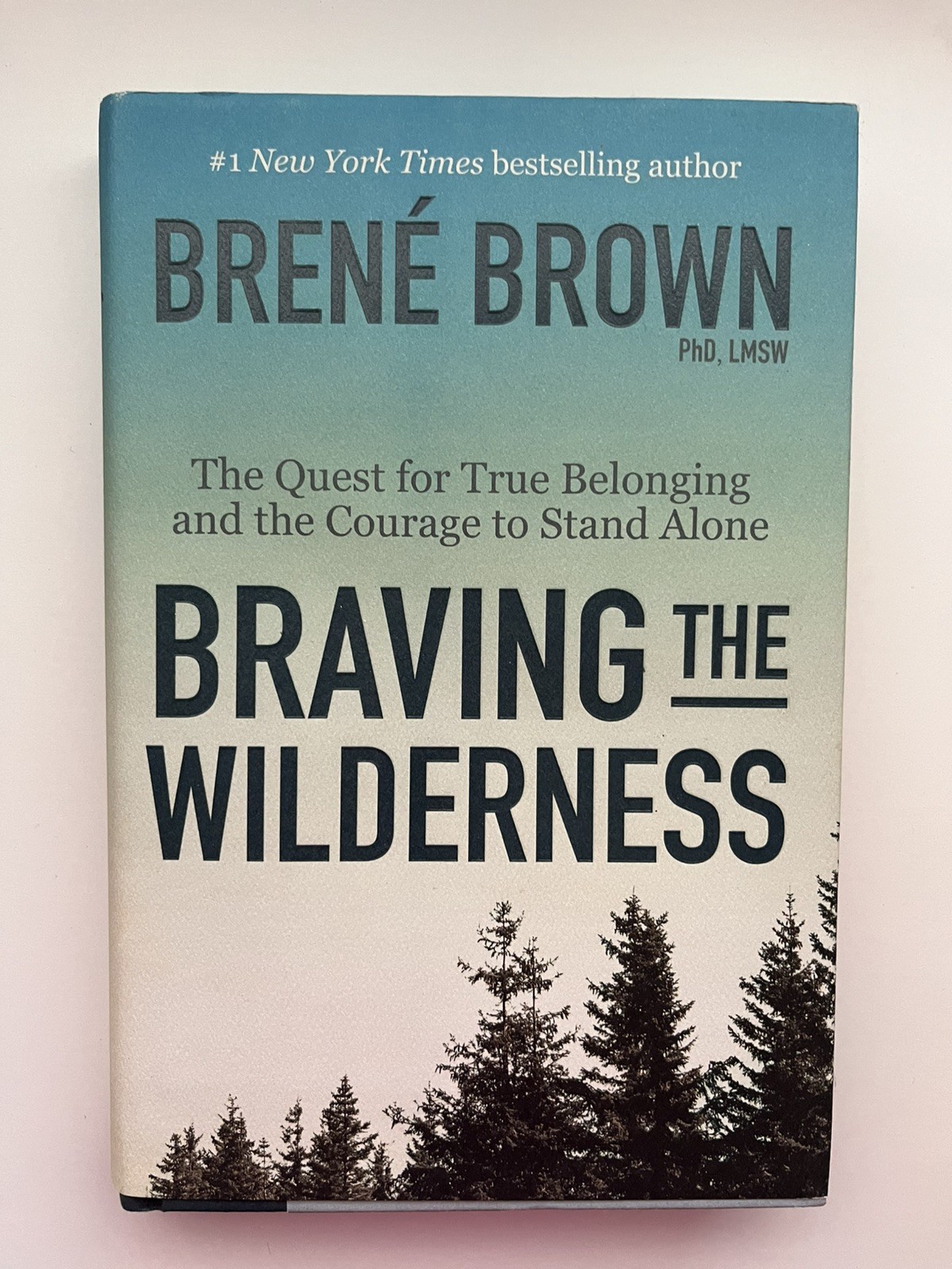 BRAVING THE WILDERNESS by BRENE BROWN, Hardcover, New York Times Best Seller