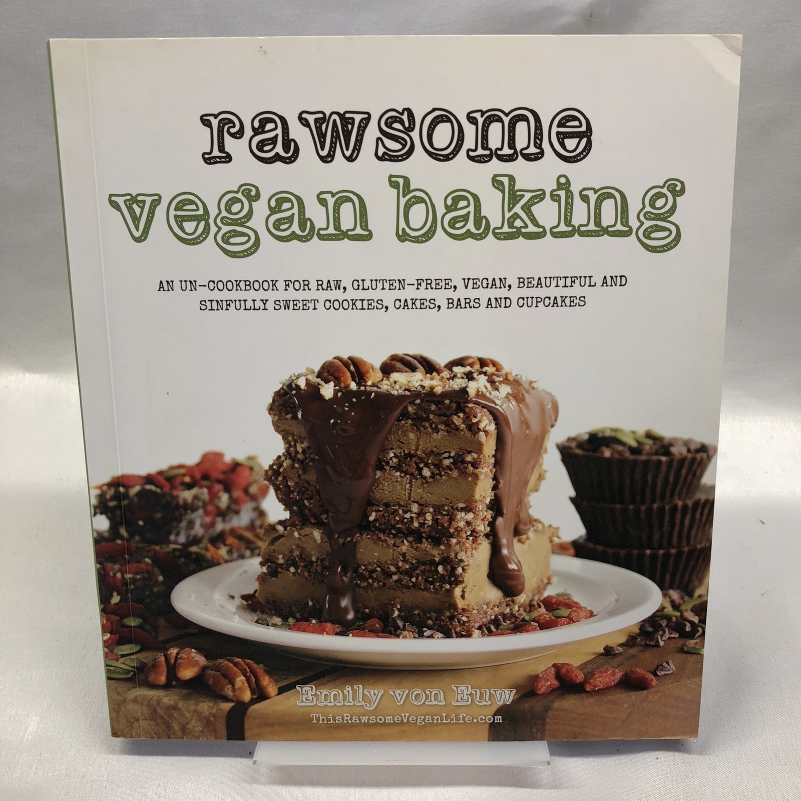 Rawsome Vegan Baking An UN-Cookbook for Raw Gluten-Free 2014 Life Emily Von Euw