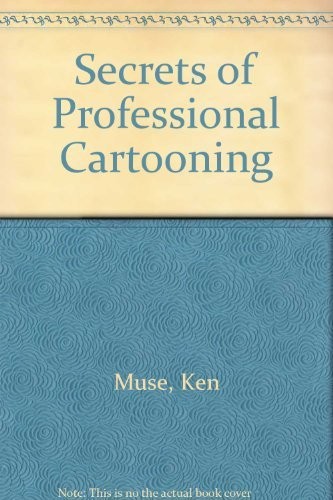 The Secrets of Professional Cartooning – Muse, Ken – Acceptable – See condit…
