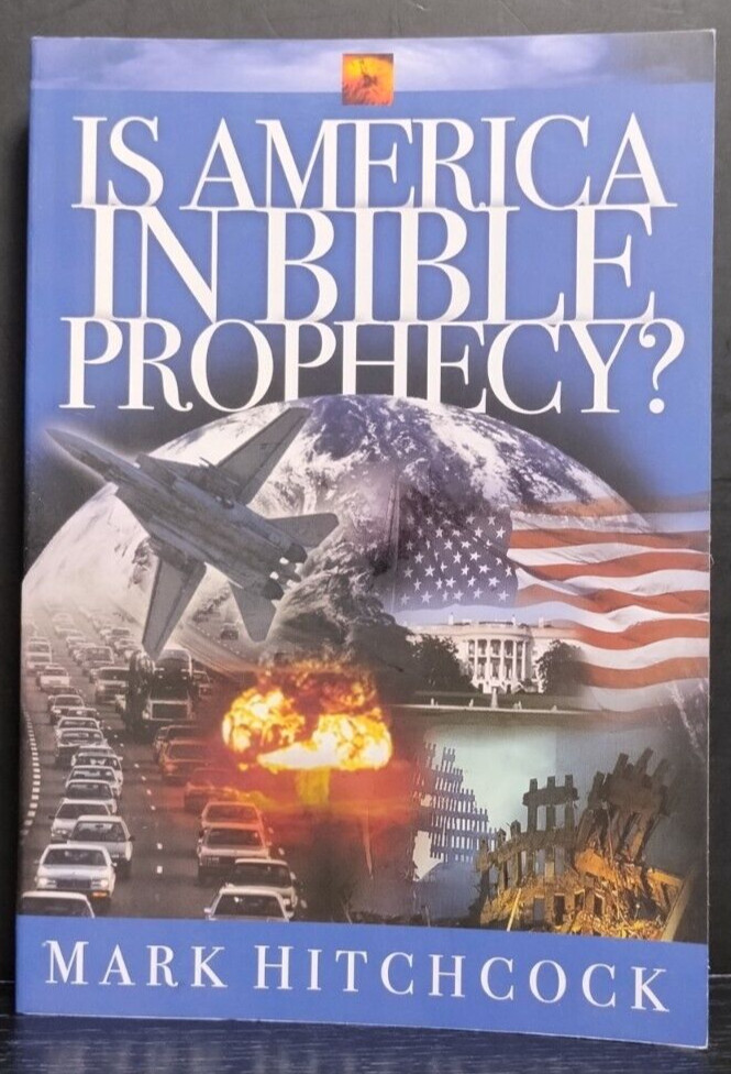 Is America in Bible Prophecy PB 2002 Mark Hitchcock Christian Theology End Times