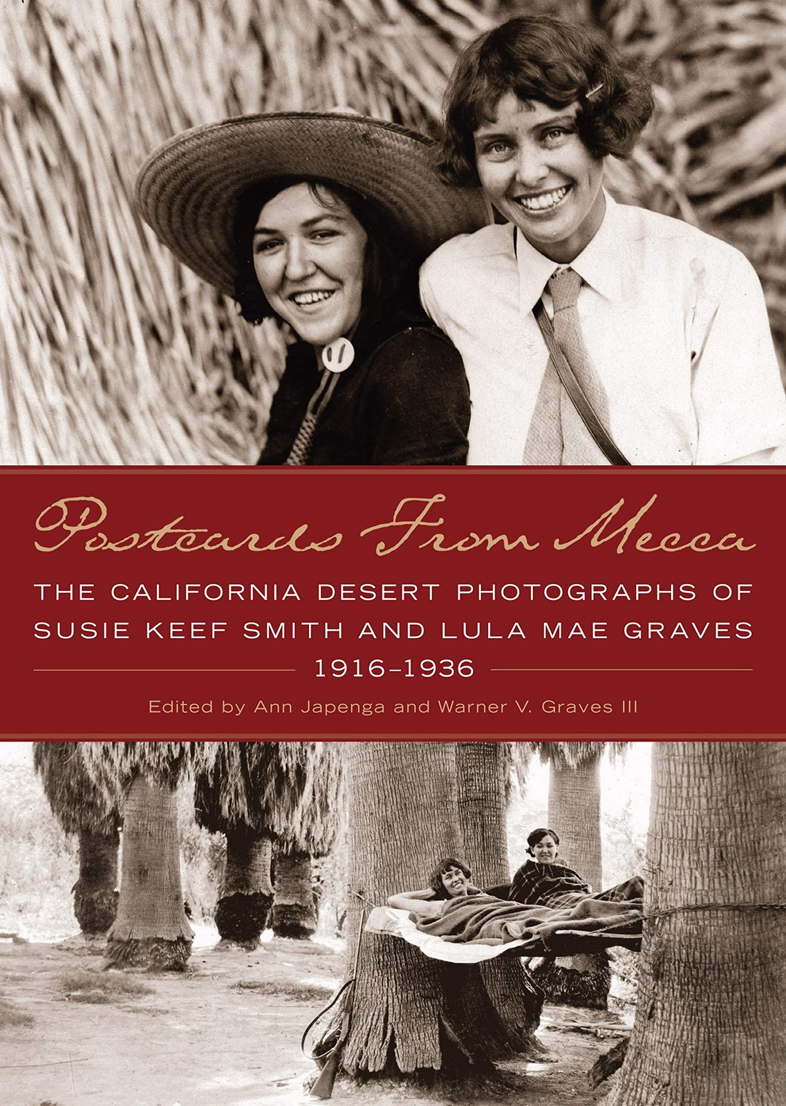 Postcards from Mecca. The California Desert Photographs of Susie Keef Smith …