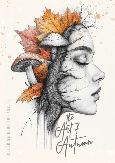 The Art Of Autumn Coloring Book For Adults: Grayscale Autumn…