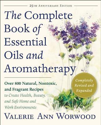 The Complete Book of Essential Oils and Aromatherapy, Revised and Expanded:…