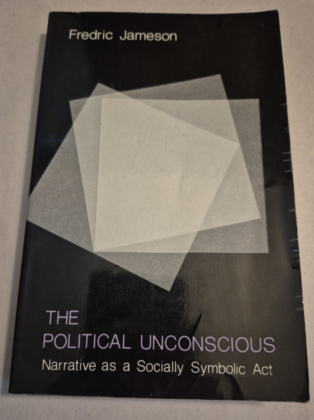 The Political Unconscious: Narrative as a Socially Symbolic Act Fredric Jameson