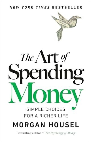 Art of Spending Money : Simple Choices for a Richer Life by Morga