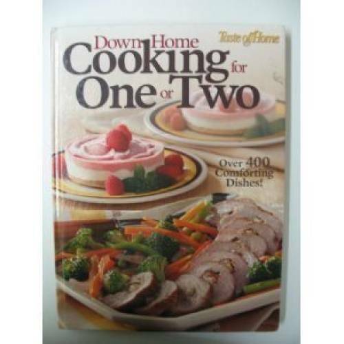Taste of Home Down Home Cooking For One Or Two – Hardcover – GOOD