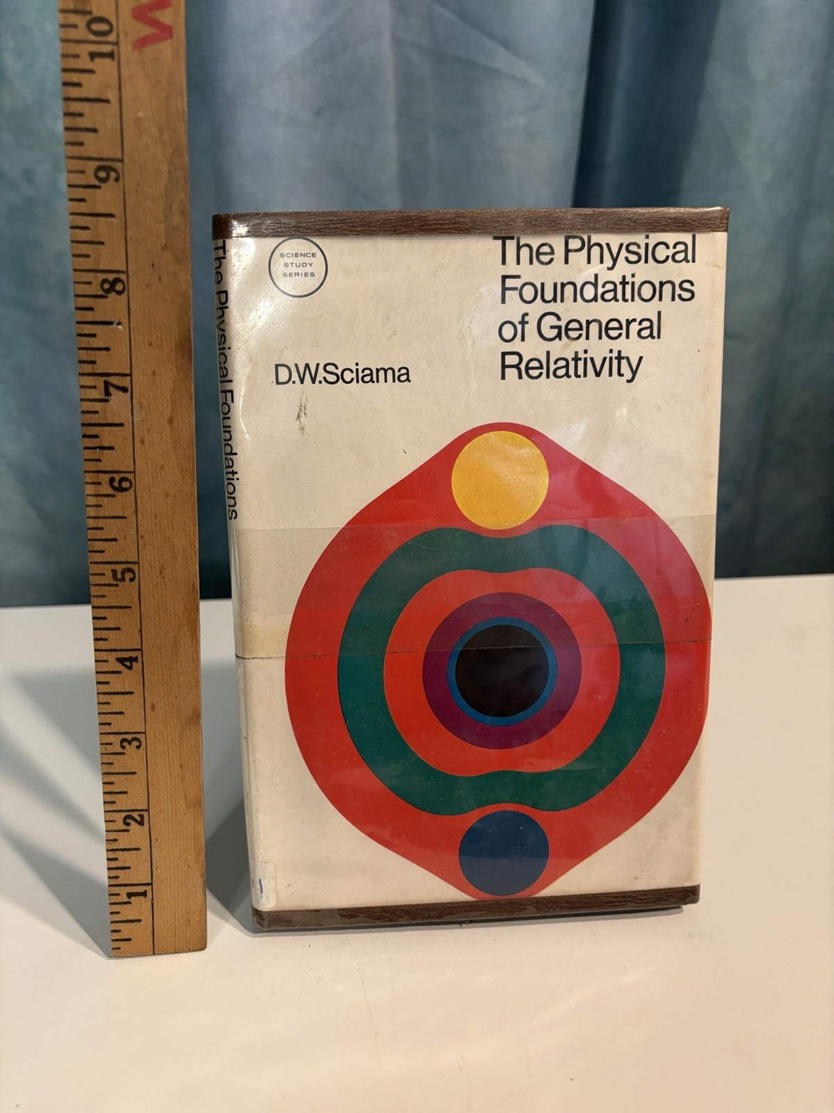 D. W. Sciama The Physical Foundations of General Relativity 1st Ed HC/DJ 1969