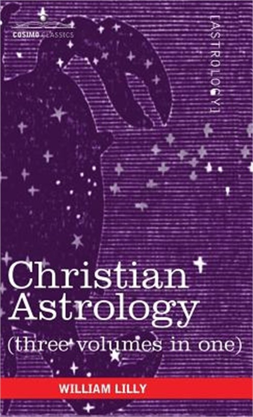 Christian Astrology (Three Volumes in One) (Hardback or Cased Book)