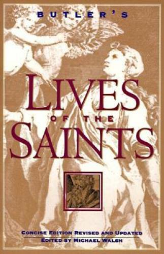 Butler’s Lives of the Saints: Concise Edition, Revised and Updated – GOOD