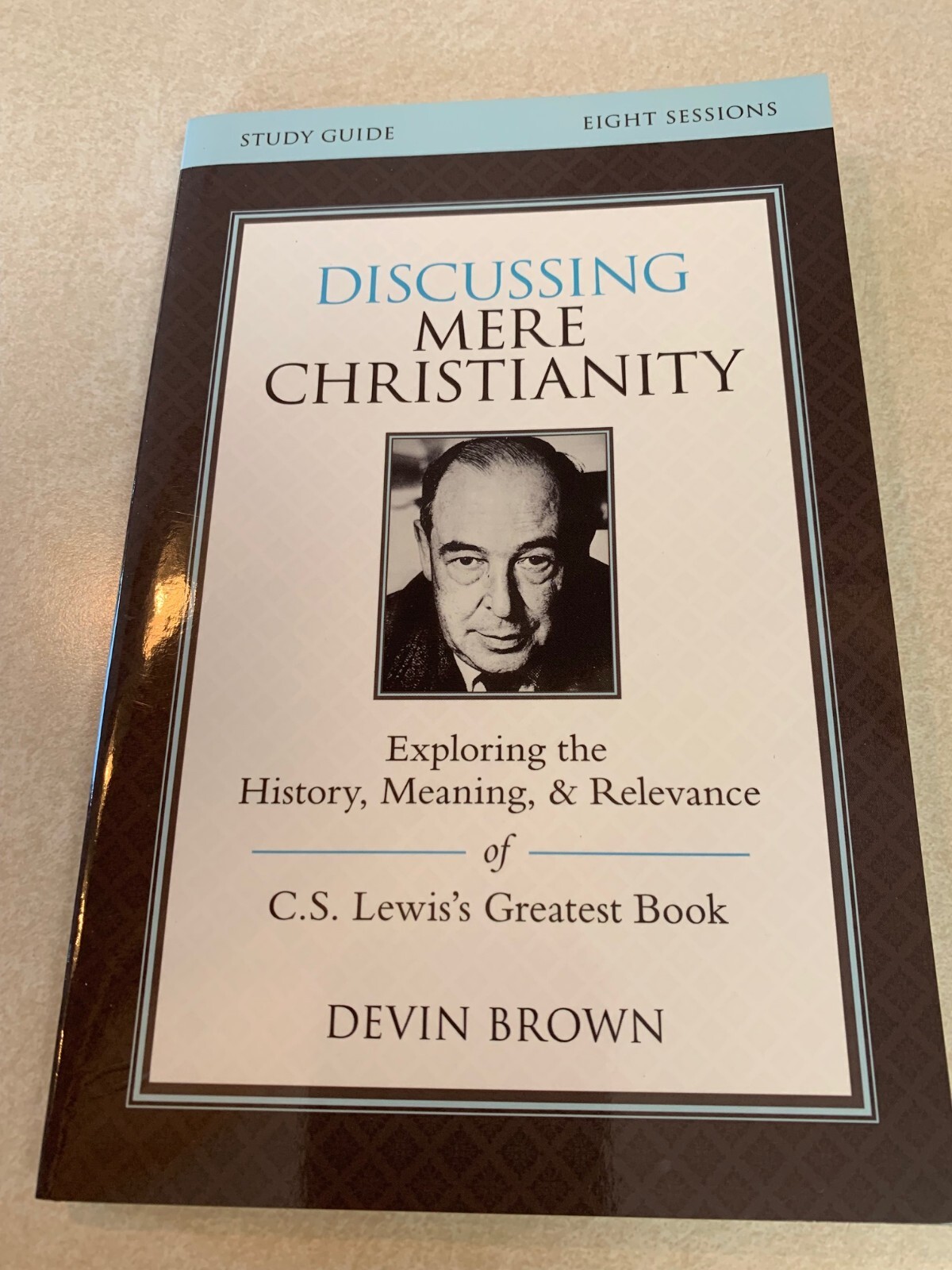 Discussing Mere Christianity Study Guide: Exploring The History, Meaning, A…